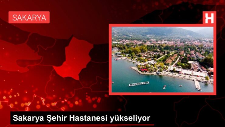 Sakarya Kent Hastanesi yükseliyor